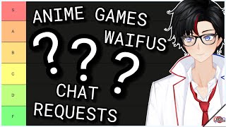 【Tier List】Making tier lists and chatting! Anime, games, waifus, chat requests, and more!