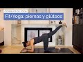 Fit+Yoga | Tonificar piernas y glúteos (intensidad media)