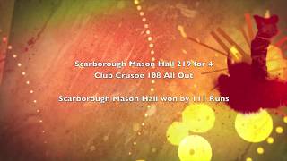 Club Crusoe v Scarborough Mason Hall