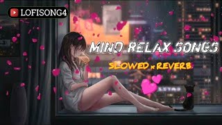 Mind Relaxing 😌 Lo-fi song  || slowed=reverb || mashup song || nonstop music ||
