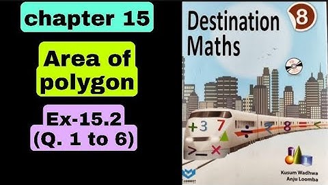 class 8 destination math | ch 15 area of polygon | Ex 15.2(Q 1 to 6) | By mohit chauhan