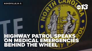 Highway Patrol speaks on medical emergencies behind the wheel