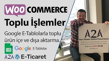 WooCommerce Toplu Ürün Ekleme - Toplu Ürün Düzenleme İşlemleri