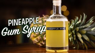 How to make a Pineapple Gum Syrup