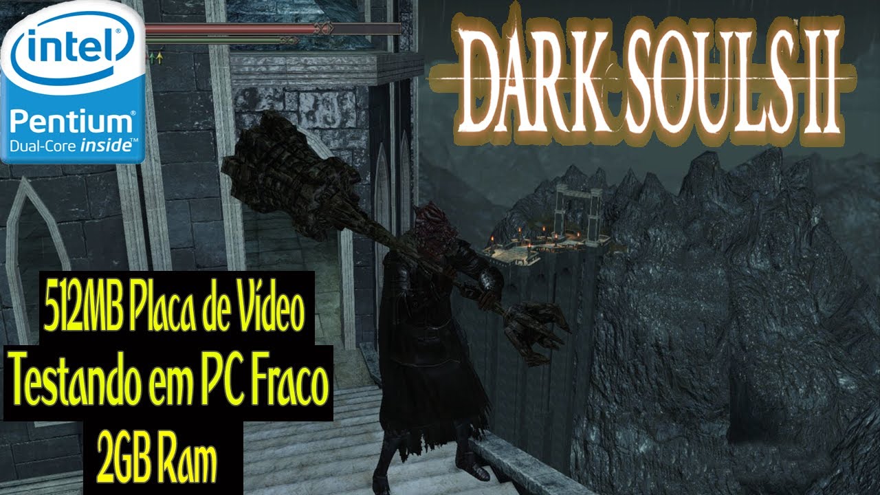 Dark Souls 2 - Testando em PC Fraco: 2Gb de Ram/Pentium Dual Core/ATI  Mobility Radeon 4300 