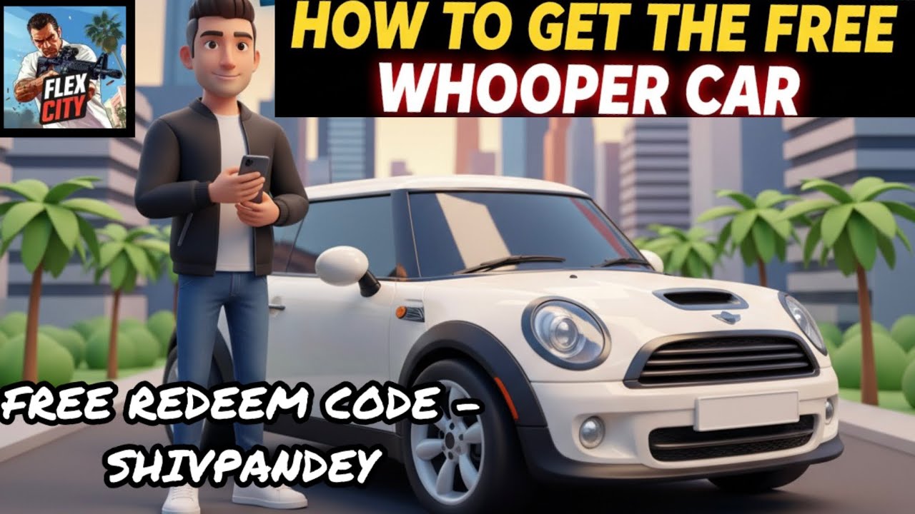 How to Get FREE Whooper Car in Flex City | Easy Steps & Missions (2025 ...