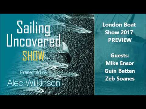 Sailing Uncovered. Episode 7 London Boat Show 2017 Preview