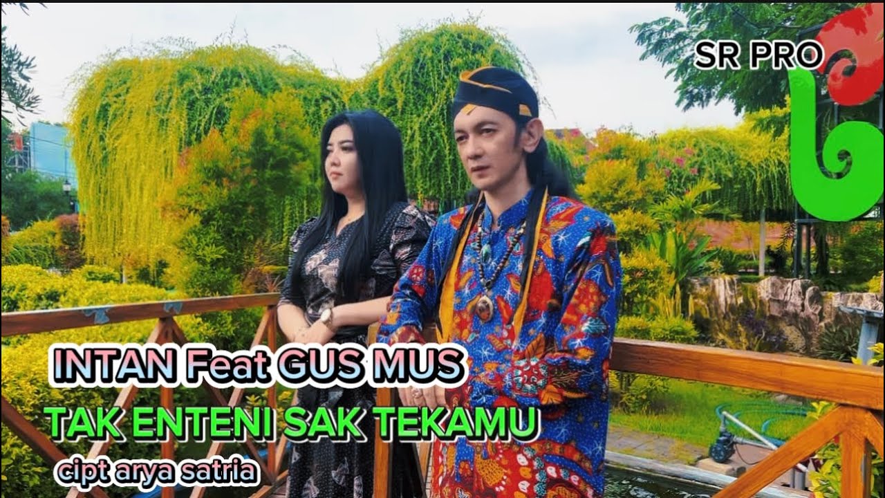 INTAN MANDASARI DAN GUS MUS - TAK ENTENI SAK TEKAMU