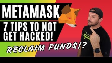 Metamask Security 🔒 , Reclaiming Funds & 7 Tips to Prevent a Metamask Hack