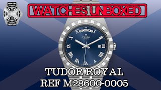 Watch Unboxing : Tudor Royal Ref M28600-0005