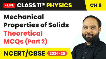 Mechanical Properties of Solids - Theoretical MCQs (Part 2) | Class 11 Physics Chapter 8 #live