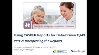 Using CASPER Reports for Data-Driven QAPI: 2. Interpreting the Reports