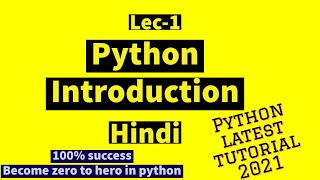 Lec -1 : Python introduction in Hindi | 2021 latest python tutorial |Must watch