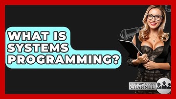 What Is Systems Programming? - History Icons Channel