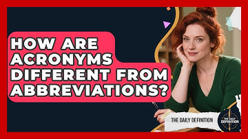 How Are Acronyms Different From Abbreviations? - The Daily Definition
