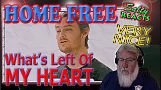 *OLD MAN REACTS* Home Free - What's Left Of My Heart *REACTION*