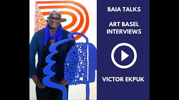 BAIA Talks Art Basel Interviews: Victor Ekpuk