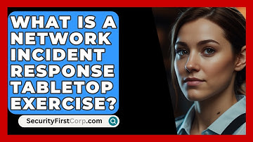 What Is A Network Incident Response Tabletop Exercise? - SecurityFirstCorp.com