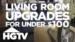 3 Living Room Updates Under $100 | HGTV