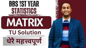 Matrix in Nepali || BBS 1st Year Business Statistics || TU Solution - Gurubaa