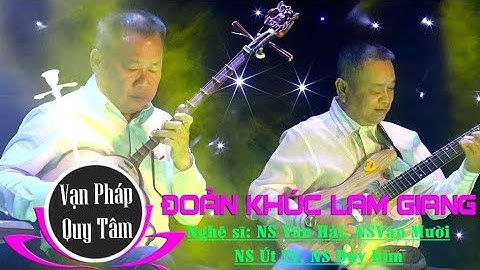 Hòa tấu Đoản Khúc Lam Giang | NS Văn Hải | NS Út Ty | NS Văn Mười | NS Duy Kim