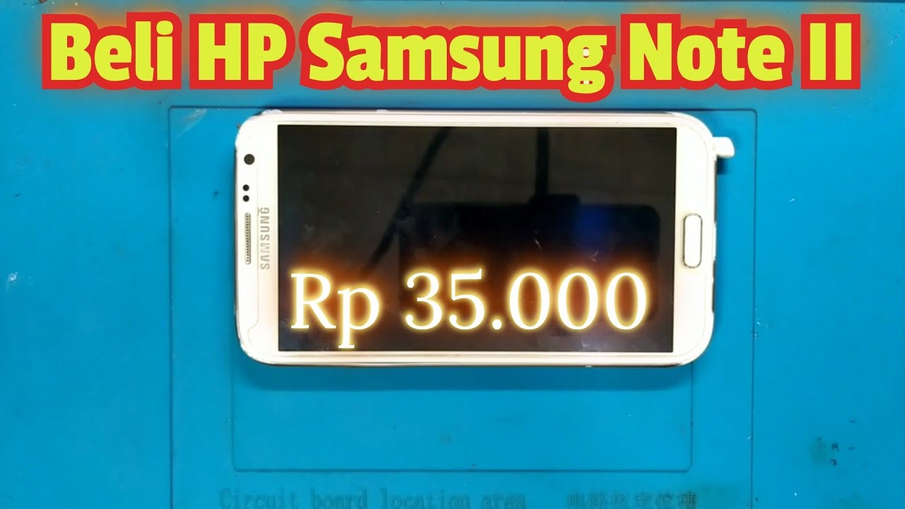 Beli HP Rusak Samsung Note II seharga 35.000