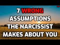 7 WRONG Assumptions The Narcissist Makes About You [RAW]