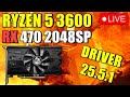 RYZEN 5 3600 + RX 470 2048SP - TESTE DO DRIVER 25.5.1 EM JOGOS