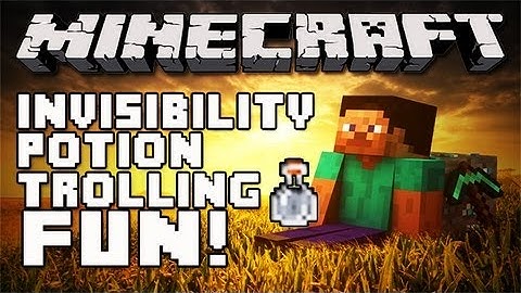 Minecraft: Invisibility Potion Trolling FUN!