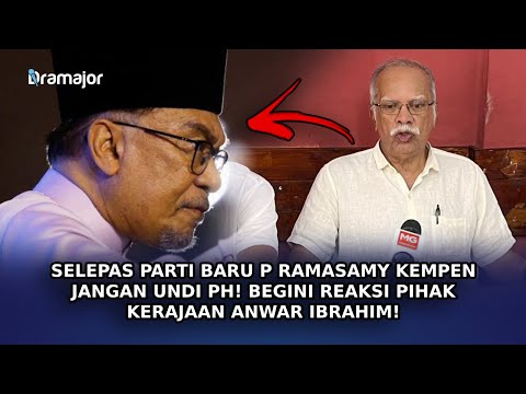 SELEPAS Parti Baru P Ramasamy Kempen Jangan Undi PH! Begini Reaksi Pihak Kerajaan Anwar Ibrahim!