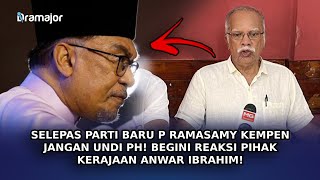 SELEPAS Parti Baru P Ramasamy Kempen Jangan Undi PH! Begini Reaksi Pihak Kerajaan Anwar Ibrahim!