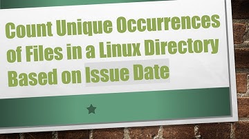 Count Unique Occurrences of Files in a Linux Directory Based on Issue Date