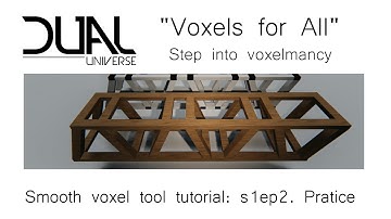 Dual Universe - Voxels for All - Smooth Voxel Tool Practice - How to make a microvoxel truss - s1ep2