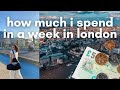 How Much I Spend In A Week As A 24 Year Old Living In London