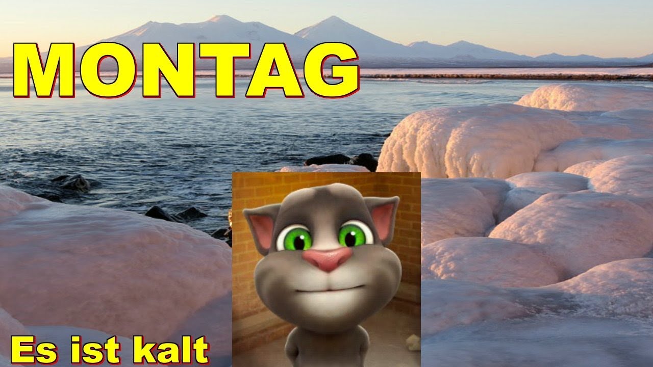 New MONTAG Ich wünsche Dir eine schöne Woche Winter kalt eiskalt ist es Will Frühling Talking Tom