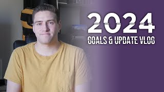 The 2024 Goals & Update Vlog