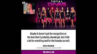 Eva Marie: Total Divas Might Not Get The Love It Deserves