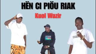 Hen Ci Piou Riak - Kuol wazir New Song || South Sudanese music (2025)