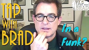 In a Funk? (feeling down) - Tapping with Brad Yates