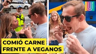 Comió carne frente a activistas veganos…