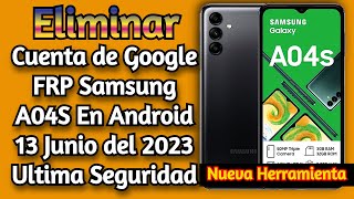 ✅Eliminar Cuenta de Google FRP Samsung A04S En Android 13 / Junio del 2023 Utima Seguridad