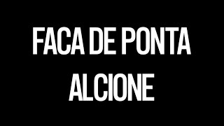 Faca De Ponta • Alcione • Letra Estilo KaraoKe