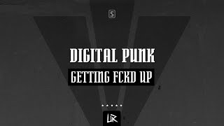 Digital Punk - Getting Fckd' Up