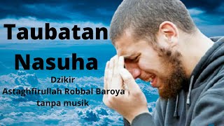 Istighfar Taubatan Nasuha| tanpa musik