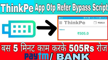 ThinkPe App Otp Refer Bypass Script || Earn Unlimited Paytm Cash With Proof.....