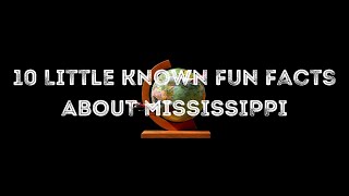 10 Little Known Fun Facts About Mississippi
