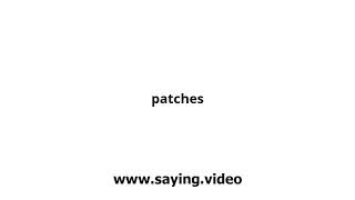 How to say patches in English