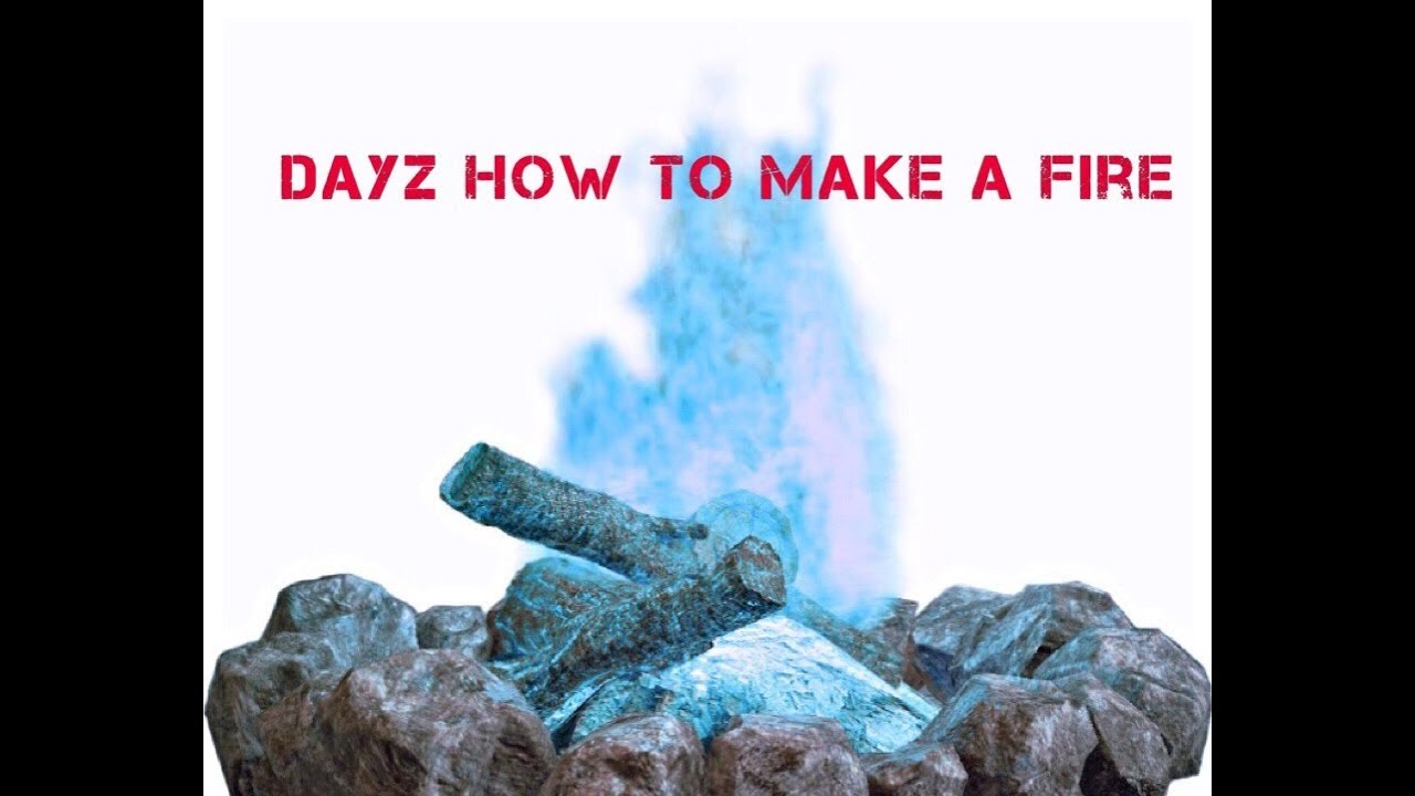 Dayz xbox one how to make a fire YouTube