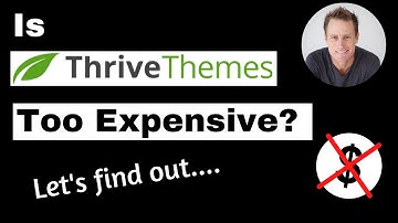 Is Thrive Themes too expensive?