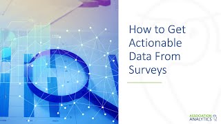 Analytics in Action: How to Get Actionable Data from Surveys